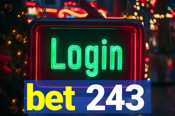 bet 243